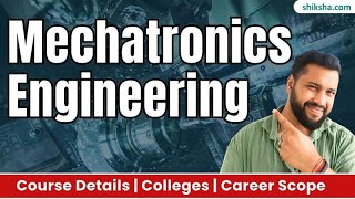 What is Mechatronics Engineering? | Course Details, Colleges & Career Scope #mechatronicsengineering