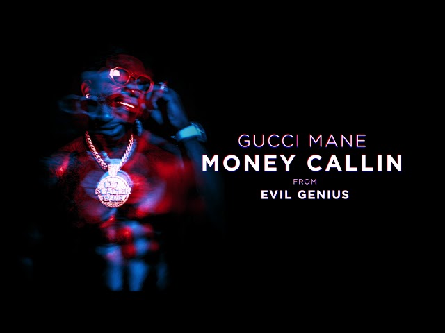 GUCCI MANE - Money Callin'