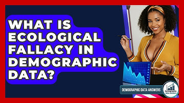 What Is Ecological Fallacy In Demographic Data? - Demographic Data Answers