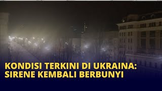 Kondisi Terkini Kiev usai Rusia Perintahkan Pasukan Nuklir Bersiaga Tinggi: Sirene Berkumandang