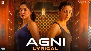 Lyrical | Agni Song | ALPHA | Alia Bhatt, Sharvari, Anil Kapoor, Bobby Deol | Rohansh & Abeer, Ranj