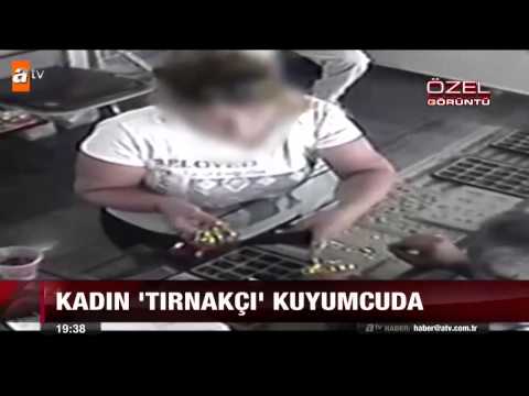 Kadın 'tırnakçı' kuyumcuda - atv Ana Haber