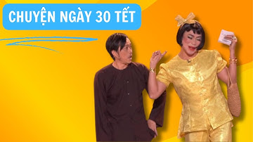 Cùng cười thả ga khi xem vở hài đặc sắc "Chuyện Ngày 30 Tết" với sự góp mặt của nghệ sĩ  Hoài Linh