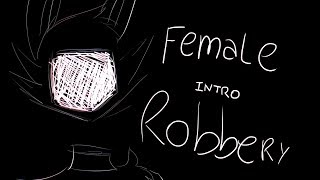 Female Robbery Intro Part
