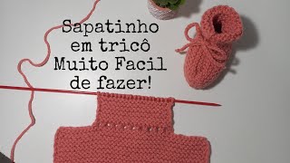 Sapatinho de bebê em tricô, muito fácil, passo a passo!