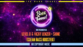 Level 8 & Vicky Lenzer - Shine (INSTRUMENTAL) [REVERB BASS BOOSTED]