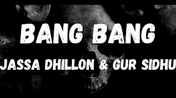 Bang Bang lyrics : Jassa Dhillon & Gur Sidhu। Bang Bang bassboosted। Latest  songs।@desigaana5977