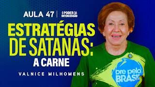 O Poder da Intercessão - Aula 47 | Valnice Milhomens