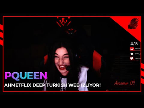 Pqueen - Ahmetflix Deep Turkish Web Yeni Video İzliyor! ahmetflix izliyor
