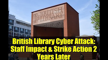 British Library Cyber Attack: Staff Impact & Strike Action 2 Years Later