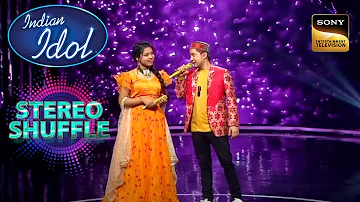 "Tumsa Koi Pyaara" पर Arunita-Pawandeep की एक Cute Performance |Indian Idol Season 12|Stereo Shuffle