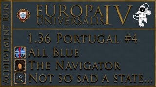 EU4 1.36 Portugal | All Blue | P4 We are a Navigator