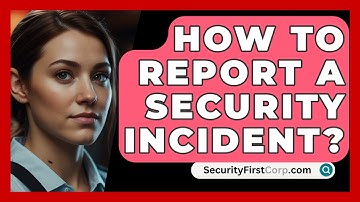 How To Report A Security Incident? - SecurityFirstCorp.com