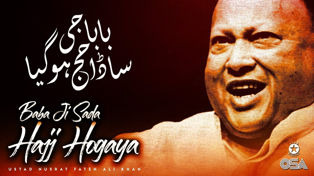 Baba Ji Sada Hajj Hogaya | Ustad Nusrat Fateh Ali Khan | official version | OSA Islamic