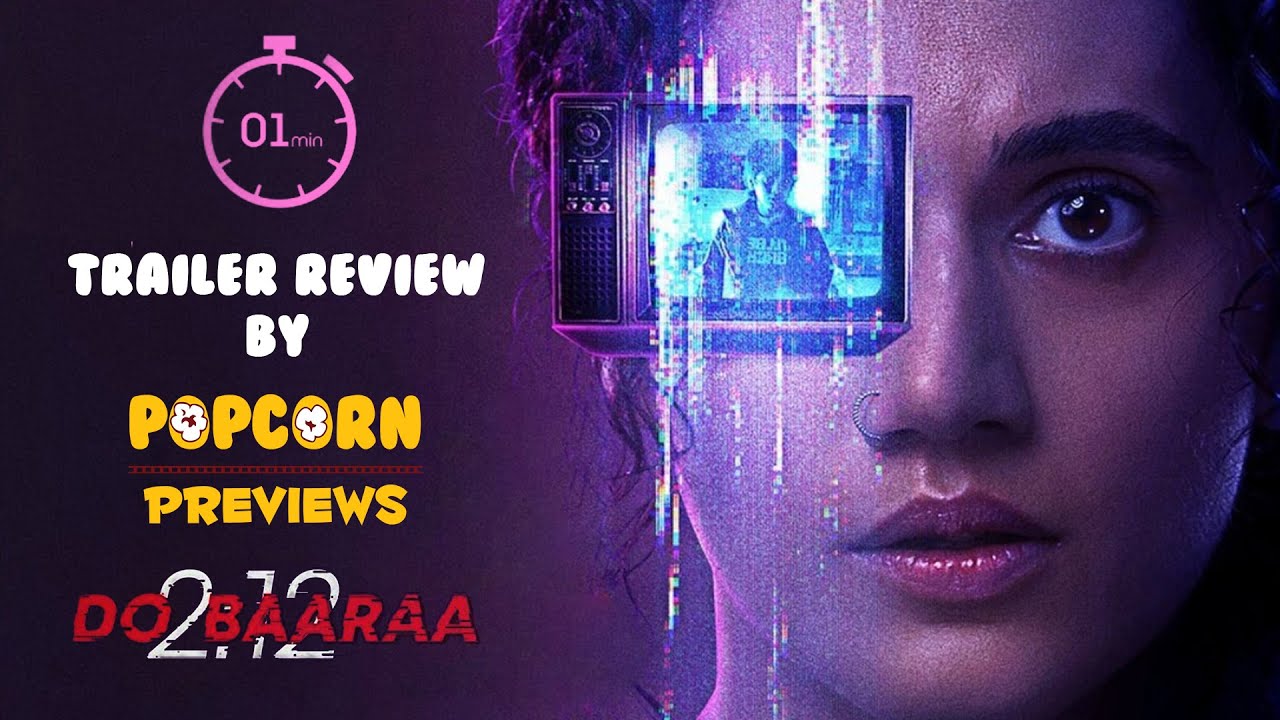 Dobaaraa | 1 min Trailer REVIEW By Popcorn Previews | Taapsee Pannu, Pavail Gulati | Anurag Kashyap