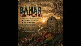 Bahar hatiye welateme