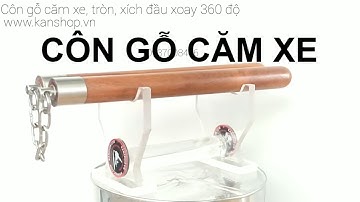 CÔN GỖ CĂM XE, TIỆN TRÒN, ĐẦU XOAY INOX tại #Kanshop. #Nunchaku shop côn nhị khúc 2019