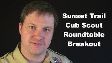 Welcome to the Sunset Trail Cub Scout Roundtable Breakout YouTube Channel!