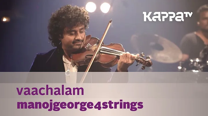 Vaachalam - ManojGeorge4Stri...  - Music Mojo Seas...