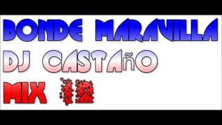Bonde Maravilla Mezcla Dj Andres Castañoo