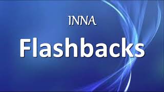 INNA - Flashbacks (Lyrics)