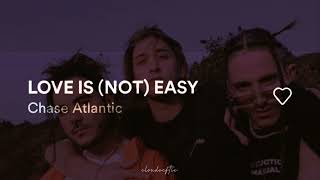 Chase Atlantic - Love is (not) easy [sped up + reverbed]