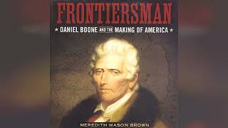 Frontiersman: Daniel Boone and the Making of America: Southern Biography Series | Audiobook Sample