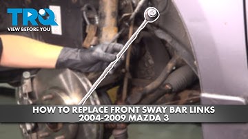 How to Replace Front Sway Bar Links 2004-2009 Mazda 3