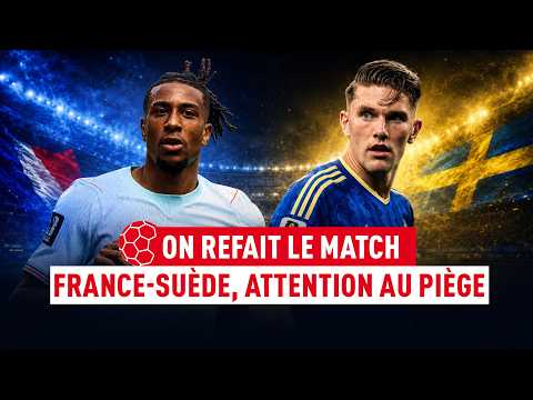 France-Suède, ATTENTION AU PIÈGE : le scénario qui peut faire tomber les Bleus