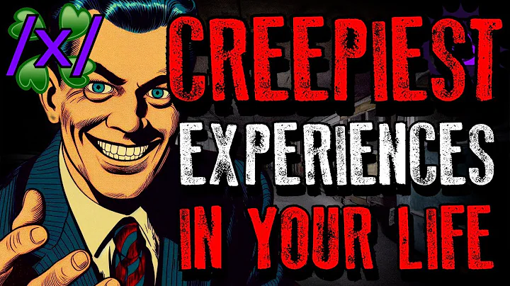 The Creepiest Experiences in Your Life  | 4chan /x/ Paranormal Greentext Stories Thread