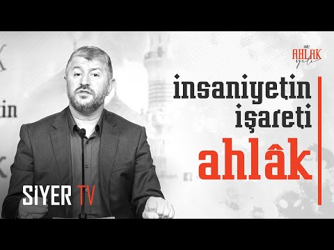 İnsaniyetin İşareti Ahlâk | Muhammed Emin Yıldırım