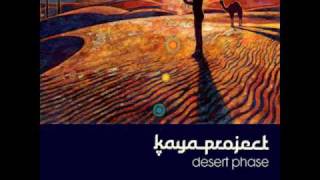 Video thumbnail of "Kaya Project - Desert Phase"