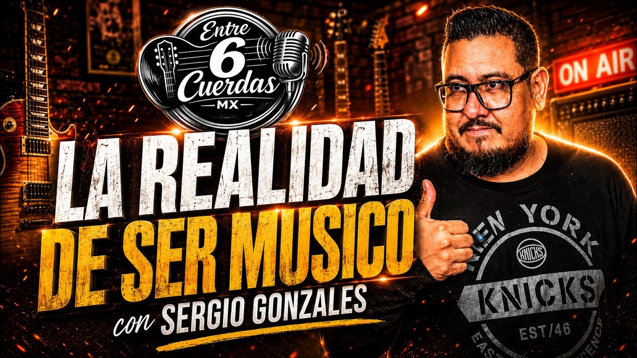 PodCast| Entre 6 Cuerdas MX 🎵| La Realidad de ser Musico ❤️‍🔥|ft. Sergio Guzman. 🕶️