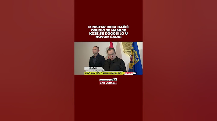 Ministar policije Ivica Dačić osudio je nasilje koje se dogodilo u Novom Sadu!