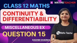 Class 12th | Miscellaneous Exercise Q15 | Continuity and Differentiability | Chapter 5 | NCERT