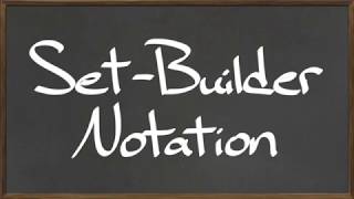 MAT 112: Set-Builder Notation