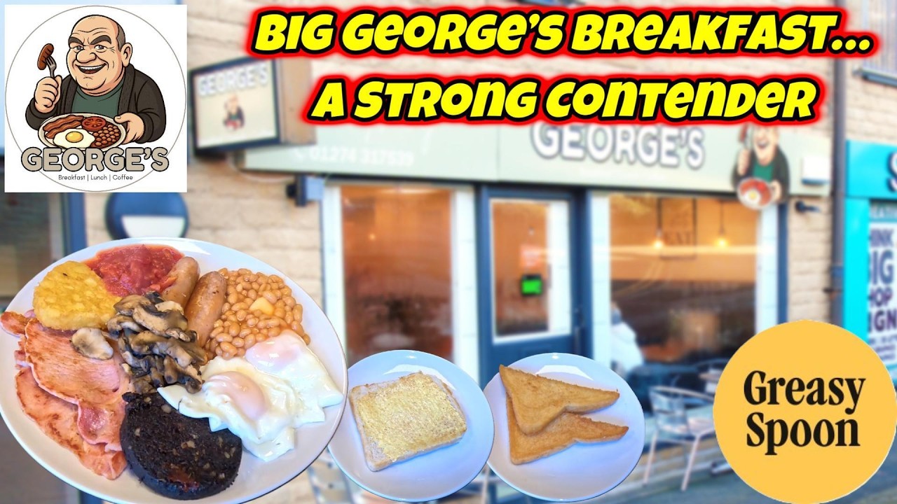 Big George’s Breakfast - George’s Café, Shipley - Full English Breakfast Review