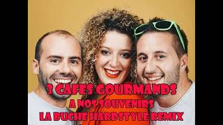 Trois Cafés Gourmands - À Nos Souvenirs [La Buche Hardstyle Remix]