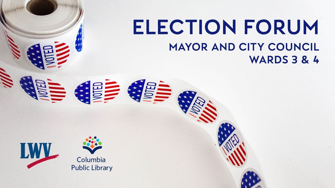 Election Forum: Columbia Mayor and City Council Wards 3 & 4