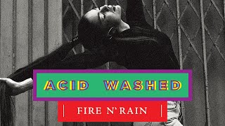 Acid Washed - Fire N&#39; Rain (Theatre of Delays Remix) (Official Audio)