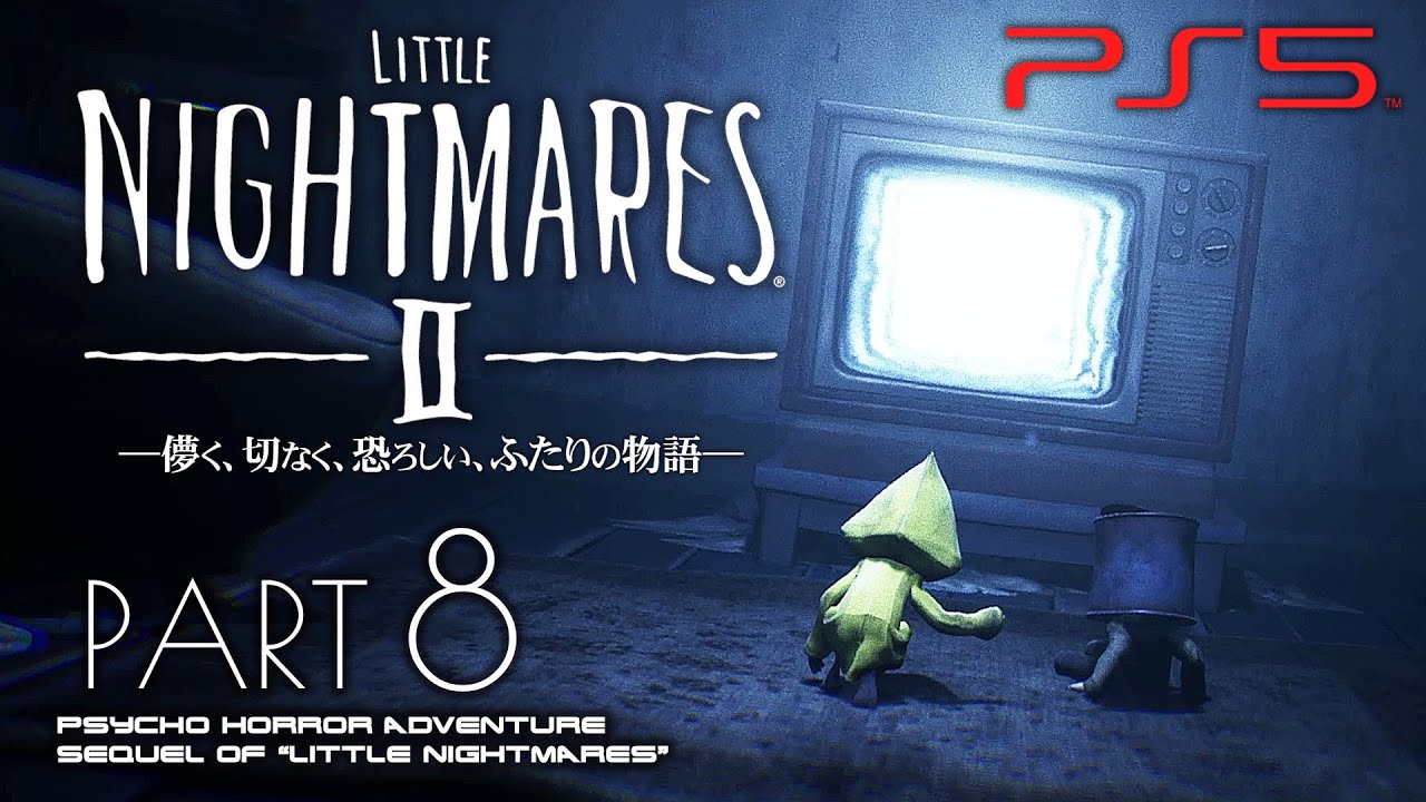 #8【リトルナイトメア2/高画質】最後の敵「ノッポ男：シンマン(THIN MAN)」の恐怖を考察攻略【LITTLE NIGHTMARES 2】