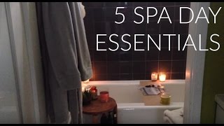 5 ESSENTIALS TO HAVING A NICE SPA DAY