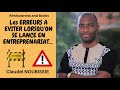 Entreprenariat  les erreurs fatales  eviter claudel noubissie