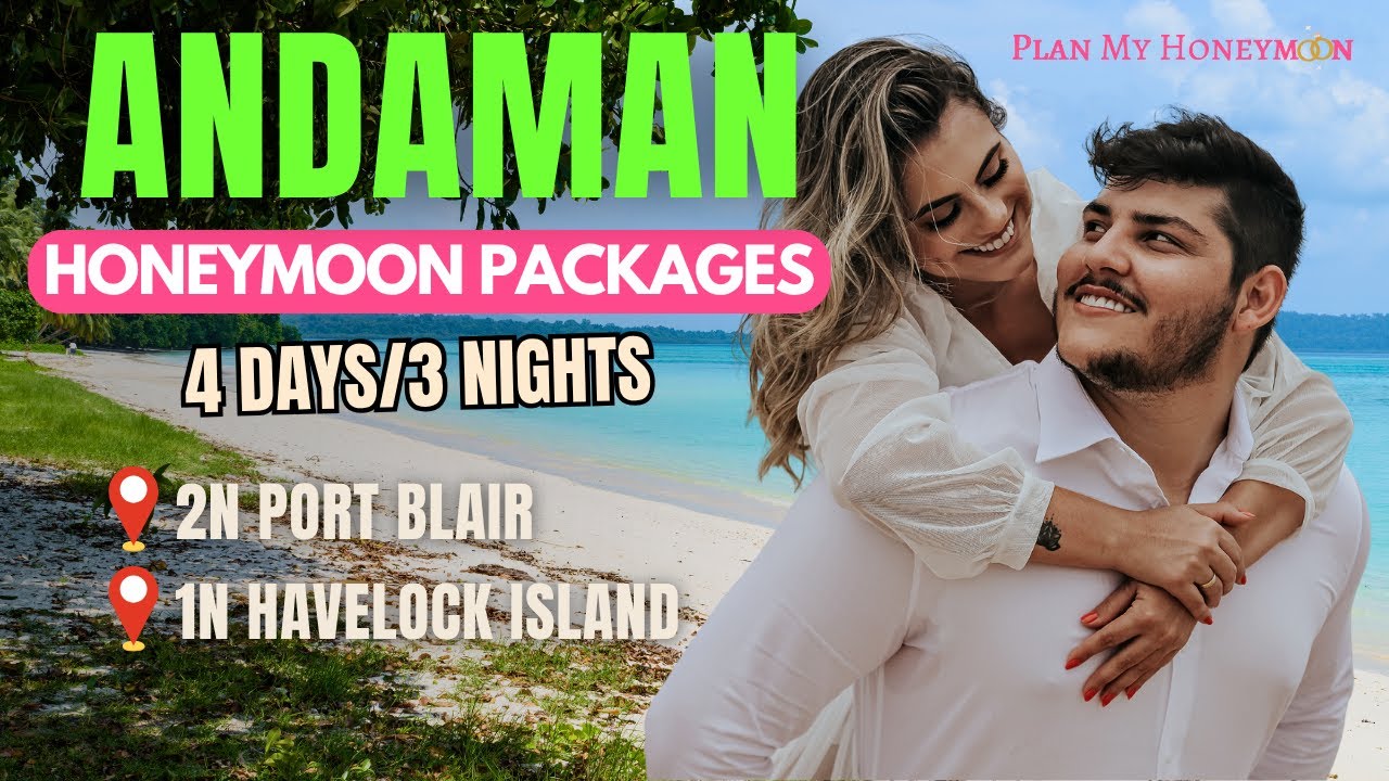 4 Days Andaman Honeymoon Packages | Port Blair & Havelock Honeymoon Packages | Andaman Tour Packages