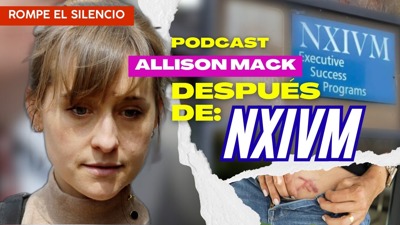 ¡ALLISON MACK Rompe el silencio en Podcast! | ¿Fue manipulada? PARTE 1