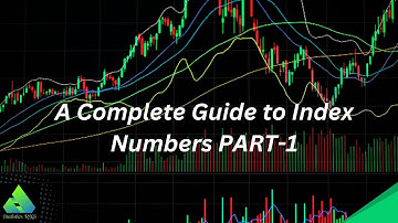 A Complete Guide to Index Numbers PART-1