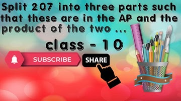 Split 207 into three parts such that these are in AP and the product of the two smaller parts is 4