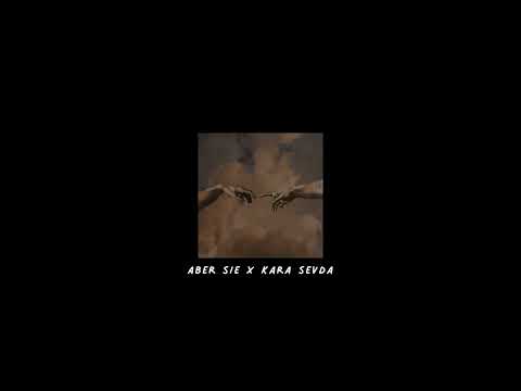 aber sie x kara sevda (sped up)