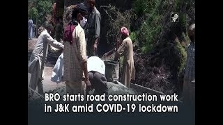 BRO starts road construction work in J&K amid COVID-19 lockdown