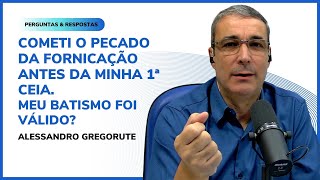 Meu batismo foi válido? | Alessandro Gregorute
